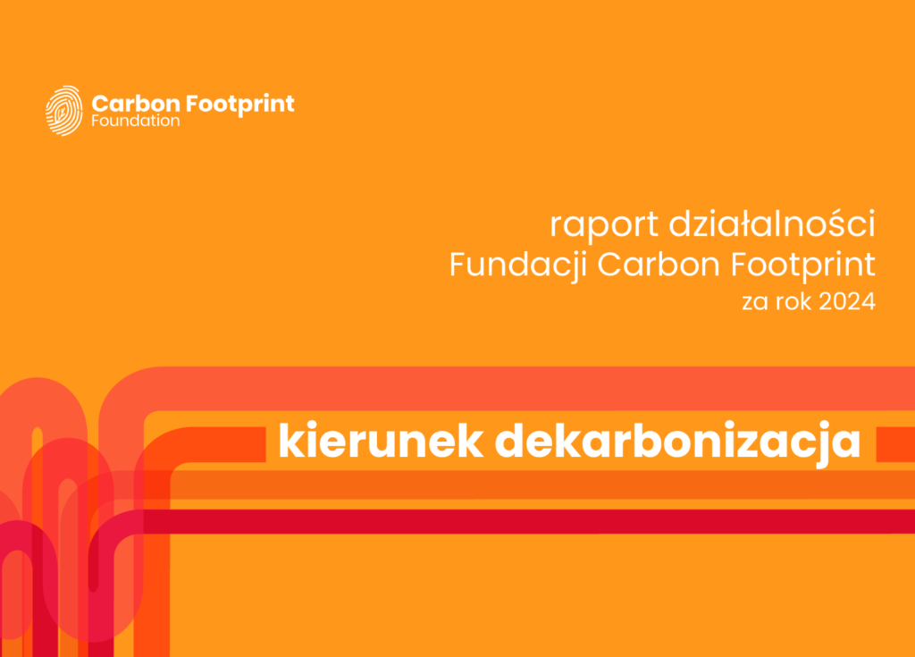 Poznaj wyniki Raportu Rocznego 2024 Fundacji Carbon Footprint