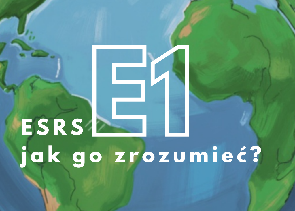 E1 w ESRS: O co tu naprawdę chodzi (i dlaczego to takie trudne)?