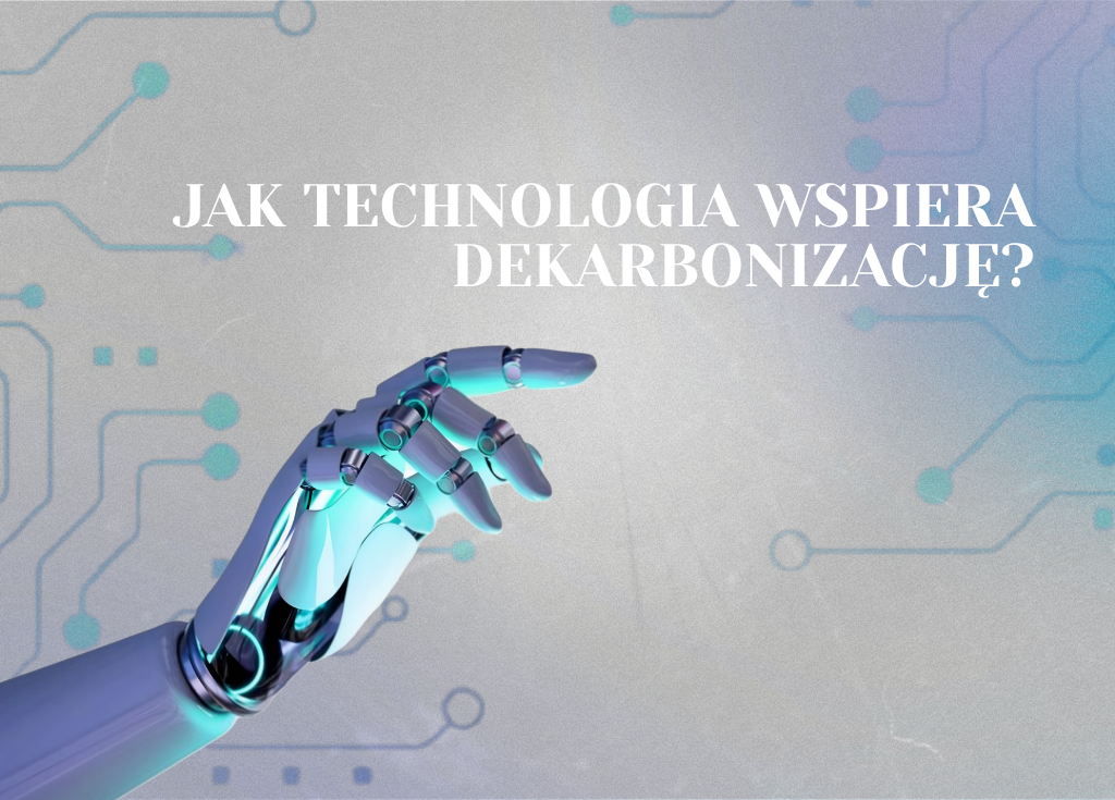 Jak technologia wspiera dekarbonizację